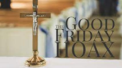 good friday hoax.jpg